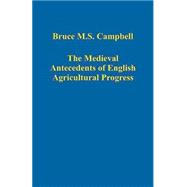 The Medieval Antecedents of English Agricultural Progress