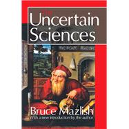 The Uncertain Sciences