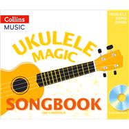 Ukulele Magic – Ukulele Magic Songbook