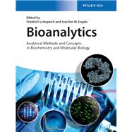 Bioanalytics Analytical Methods and Concepts in Biochemistry and Molecular Biology