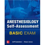Anesthesiology Self-Assessment and Board Review: BASIC Exam