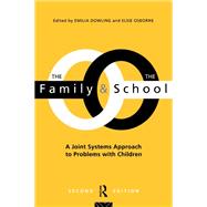 The Family and the School: A Joint Systems Aproach to Problems with Children