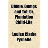 Diddie, Dumps and Tot