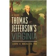 A Guide to Thomas Jefferson's Virginia