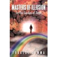 Masters of Illusion in the Garden of Time