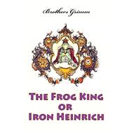 The Frog King or Iron Heinrich