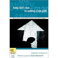 Being God's Man by Walking a New Path Real Life. Powerful Truth. For God's Men