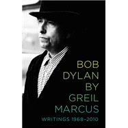 Bob Dylan by Greil Marcus