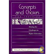 Concepts and Choices for Teaching : Meeting the Challenges in Higher Education