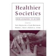 Healthier Societies From Analysis to Action