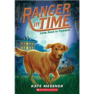 Long Road to Freedom (Ranger in Time #3)