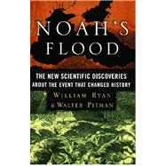 Noah's Flood The New Scientific Discoveries About The Event That Changed History