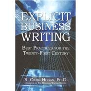 Explicit Business Writing : Best Practices for the Twenty-First Century