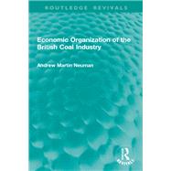 Economic Organization of the British Coal Industry