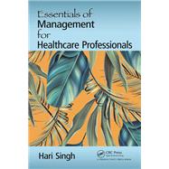 Essentials of Management for Healthcare Professionals