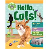 Animal Friends: Hello, Cats! Meet Cats of All Colors & Breeds; Learn What Cats Love; Discover How to Be Friends!