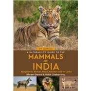 A Naturalist's Guide to the Mammals of India