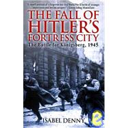 The Fall of Hitler's Fortress City