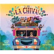 I Am La Chiva!: The Colorful Bus of the Andes book cover, ISBN 9780593529201