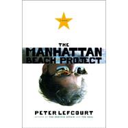 The Manhattan Beach Project; A Novel