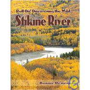 Roll On! Discovering the Wild Stikine River