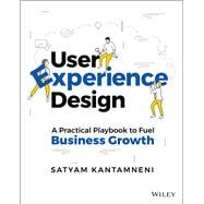 User Experience Design A Practical Playbook to Fuel Business Growth