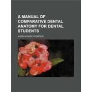 A Manual of Comparative Dental Anatomy for Dental Students