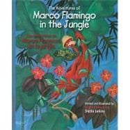 The Adventures of Marco Flamingo in the Jungle / Los Aventuras De Marco Flamenco En La Jungla