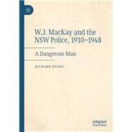 W.J. MacKay and the NSW Police, 1910–1948