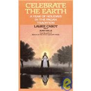 Celebrate the Earth A Year of Holidays in the Pagan Tradition