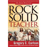 Rock Solid Teacher Discover the Joy of Teaching Like Jesus
