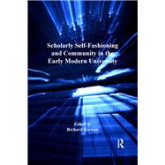 Scholarly Self-Fashioning and Community in the Early Modern University