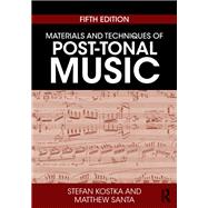 Materials and Techniques of Post-Tonal Music,9781351859202
