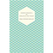 Oedipus Tyrannus; Or, Swellfoot the Tyrant - A Tragedy in Two Acts