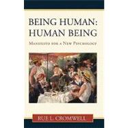 Being Human - Human Being : Manifesto for a New Psychology