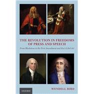 The Revolution in Freedoms of Press and Speech