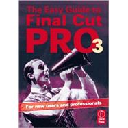 Easy Guide to Final Cut Pro 3 : For New Users and Professionals