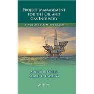 Project Management for the Oil and Gas Industry