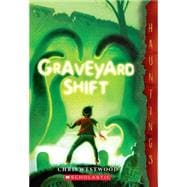 Graveyard Shift (a Hauntings novel)