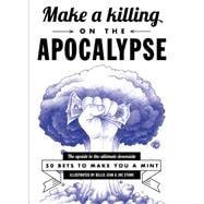 Make a Killing on the Apocalypse