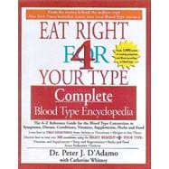 The Complete Blood Type Encyclopedia Eat Right 4 Your Type