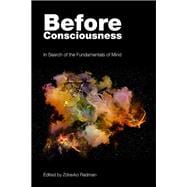 Before Consciousness
