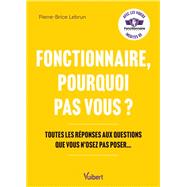 Fonctionnaire pourquoi pas vous ?