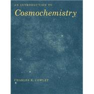 An Introduction to Cosmochemistry