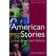 American Stories: Living American History: v. 2: From 1865