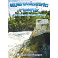 Hydroelectric Power: Power from Moving Water