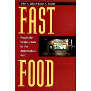 Fast Food : Roadside Restaurants in the Automobile Age