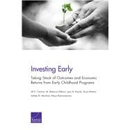 Investing Early Taking Stock of Outcomes and Economic Returns from Early Childhood Programs