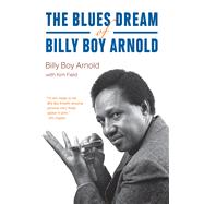 The Blues Dream of Billy Boy Arnold