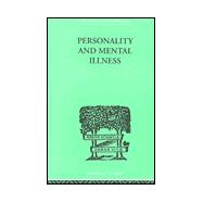 Personality and Mental Illness: An Essay in Psychiatric Diagnosis